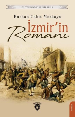İzmir'in Romanı - Unutturmadıklarımız Serisi | Dorlion Yayınevi