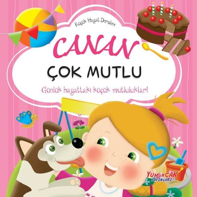 Canan Çok Mutlu - Küçük Hayat Dersleri | Yumurcak Yayınları