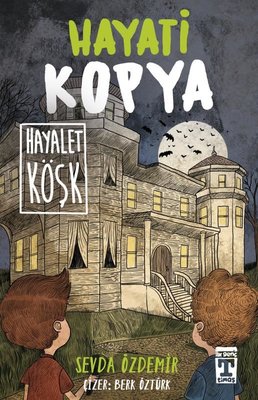 Hayati Kopya Hayalet Köşk | Timaş İlk Genç