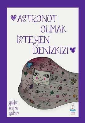 Astronot Olmak İsteyen Denizkızı | Luna Yayınları