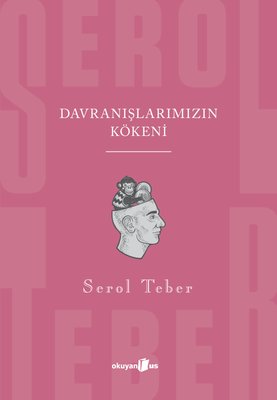 Davranışlarımızın Kökeni | Okuyan Us Yayınları