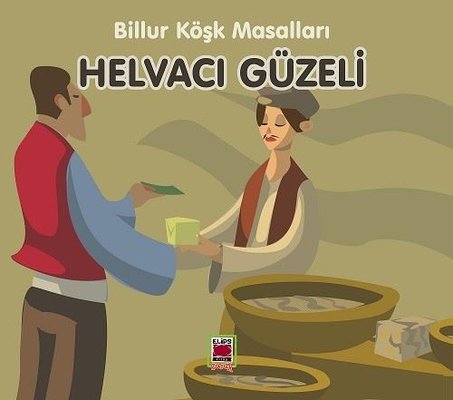 Helvacı Güzeli - Billur Köşk Masalları | Elips Kitapları