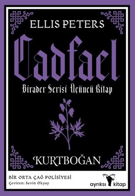 Cadfael - Birader Serisi Üçüncü Kitap - Kurtboğan | Ayrıksı Kitap