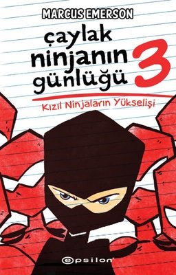 Çaylak Ninjanın Günlüğü 3 - Kızıl Ninjaların Yükselişi | Epsilon Yayınevi