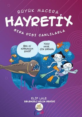 Büyük Macera - Hayretix Sıradışı Canlılarla | Nar Ağacı Çocuk