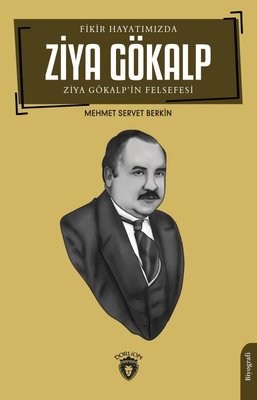 Ziya Gökalp - Fikir Hayatımızda - Ziya Gökalp'in Felsefesi | Dorlion Yayınevi