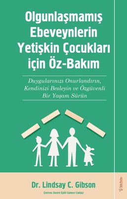 Olgunlaşmamış Ebeveynlerin Yetişin Çocukları için Öz-Bakım | Sola Unitas