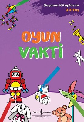 Oyun Vakti - Boyama Kitaplarım 3-4 Yaş | İş Bankası Kültür Yayınları