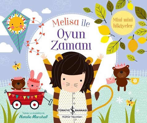 Melisa ile Oyun Zamanı - Mini Mini Hikayeler | İş Bankası Kültür Yayınları