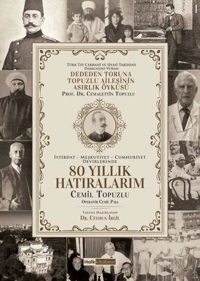 80 Yıllık Hatıralarım - Deden Toruna Topuzlu Ailesinin Asırlık Öyküsü | Halk Kitabevi