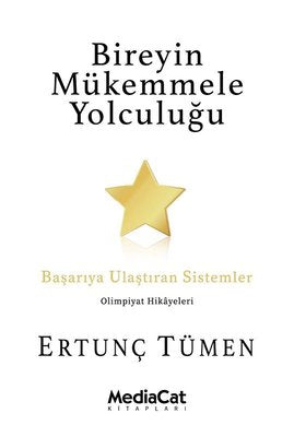 Bireyin Mükemmele Yolculuğu - Başarıya Ulaştıran Sistemler | Mediacat