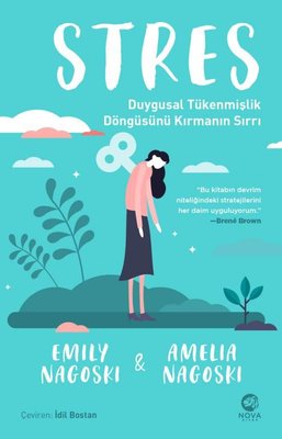 Stres: Duygusal Tükenmişlik Döngüsünü Kırmanın Sırrı | Nova Kitap