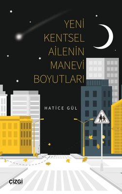 Yeni Kentsel Ailenin Manevi Boyutları | Çizgi Kitapevi