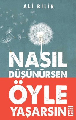 Nasıl Düşünürsen Öyle Yaşarsın | Timaş Yayınları