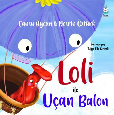 Loli ile Uçan Balon | Luna Yayınları
