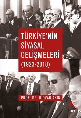Türkiye'nin Siyasal Gelişmeleri 1923-2018 | Nora