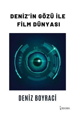 Deniz'in Gözü ile Film Dünyası | İkinci Adam Yayınları