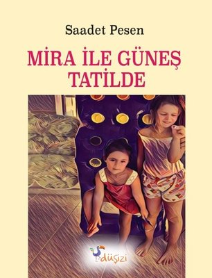 Mira ile Güneş Tatilde | Düşizi