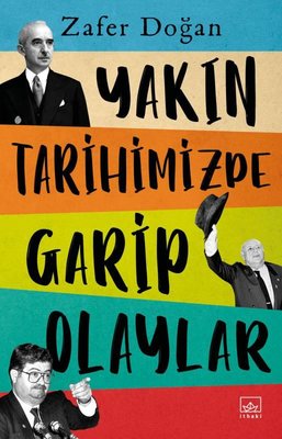Yakın Tarihimizde Garip Olaylar | İthaki Yayınları