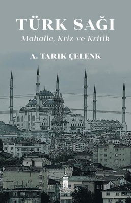 Türk Sağı: Mahalle Kriz ve Kritik | Beyoğlu Kitabevi