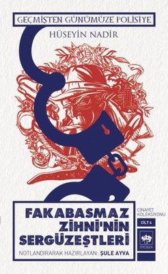 Fakabasmaz Zihni'nin Sergüzeştleri - Cinayet Koleksiyonu Cilt 4 - Geçmişten Günümüze Polisiye | Ötüken Neşriyat Yayınları