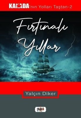 Fırtınalı Yıllar - Kanada'nın Yolları Taştan 2 | Tilki Yayınları