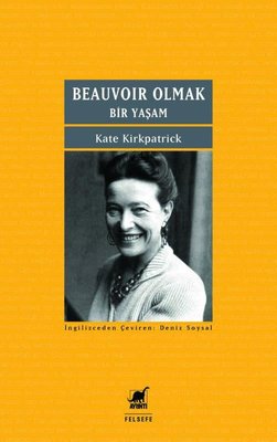 Beauvoir Olmak - Bir Yaşam | Ayrıntı Yayınları