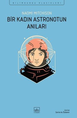 Bir Kadın Astronotun Anıları - Bilimkurgu Klasikleri | İthaki Yayınları