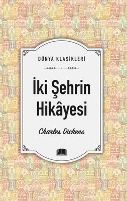 İki Şehrin Hikayesi - Dünya Klasikleri | Ema Kitap
