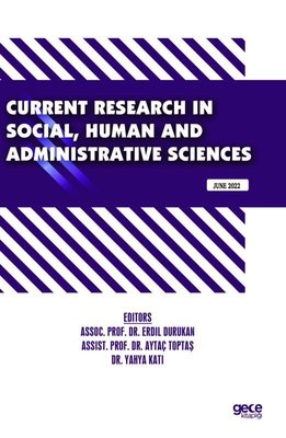 Current Research in Social Human and Administrative Sciences - June 2022 | Gece Kitaplığı