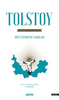 Tolstoy - Bütün Eserleri 18 - Din Üzerine Yazılar 1879-1884 | Alfa Yayınları