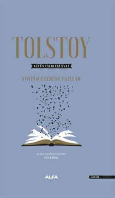 Tolstoy - Bütün Eserleri 17 - Eğitim Üzerine Yazılar | Alfa Yayınları