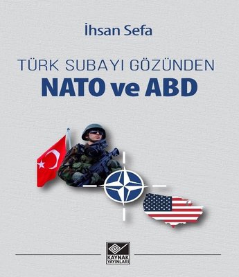 Türk Subayı Gözünden Nato ve ABD | Kaynak Yayınları