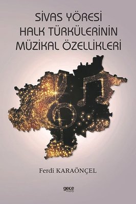 Sivas Yöresi Halk Türkülerinin Müzikal Özellikleri | Gece Kitaplığı