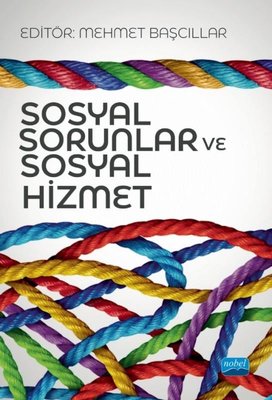 Sosyal Sorunlar ve Sosyal Hizmet | Nobel Akademik Yayıncılık