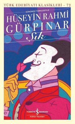 Şık - Türk Edebiyatı Klasikleri 72 | İş Bankası Kültür Yayınları (Ciltli)