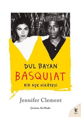 Dul Bayan Basquiat - Bir Aşk Hikayesi | Siren Yayınları