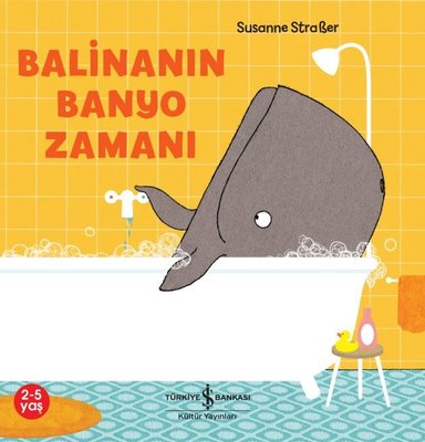 Balinanın Banyo Zamanı | İş Bankası Kültür Yayınları