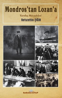 Mondros'tan Lozan'a - Varoluş Mücadelesi | Baraka Kitap
