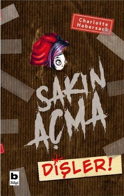 Sakın Açma Dişler! | Bilgi Yayınevi