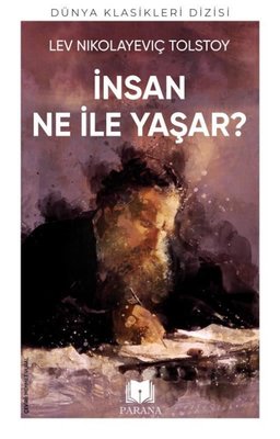 İnsan Ne İle Yaşar? Dünya Klasikleri Dizisi | Parana