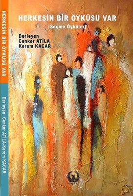 Herkesin Bir Öyküsü Var - Seçme Öyküler | Myrina Yayınları