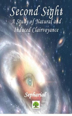 Second Sight: A Study of Natural and Induced Clairvoyance | Platanus Publishing