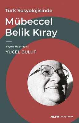 Mübeccel Belik Kıray - Türk Sosyolojisinde | Alfa Yayınları