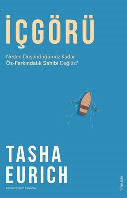 İçgörü - Neden Düşündüğümüz Kadar Öz - Farkındalık Sahibi Değiliz? | Sola Unitas