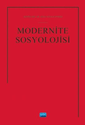 Modernite Sosyolojisi | Nobel Akademik Yayıncılık