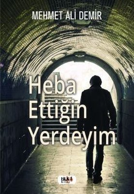 Heba Ettiğin Yerdeyim | Tilki Yayınları