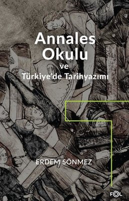 Annales Okulu ve Türkiye'de Tarihyazımı | Fol Kitap