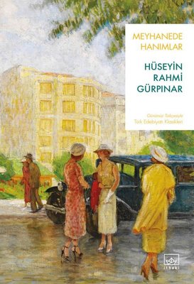 Meyhanede Hanımlar - Günümüz Türkçesiyle Türk Edebiyatı Klasikleri | İthaki Yayınları