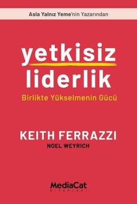 Yetkisiz Liderlik - Birlikte Yükselmenin Gücü | Mediacat